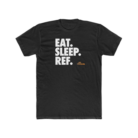 EAT. SLEEP. REF. (Unisex)